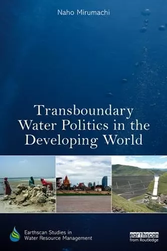 Transboundary Water Politics in the Developing World cover