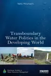 Transboundary Water Politics in the Developing World cover