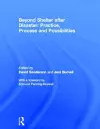 Beyond Shelter after Disaster: Practice, Process and Possibilities cover