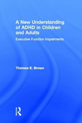 A New Understanding of ADHD in Children and Adults cover