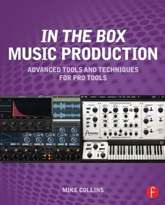 In the Box Music Production: Advanced Tools and Techniques for Pro Tools cover