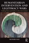 Humanitarian Intervention and Legitimacy Wars cover