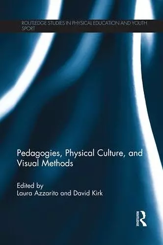 Pedagogies, Physical Culture, and Visual Methods cover