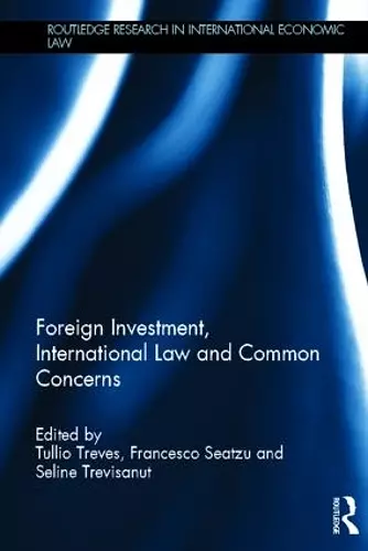 Foreign Investment, International Law and Common Concerns cover