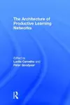 The Architecture of Productive Learning Networks cover