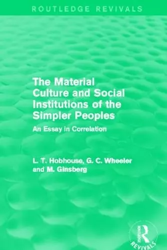 The Material Culture and Social Institutions of the Simpler Peoples (Routledge Revivals) cover