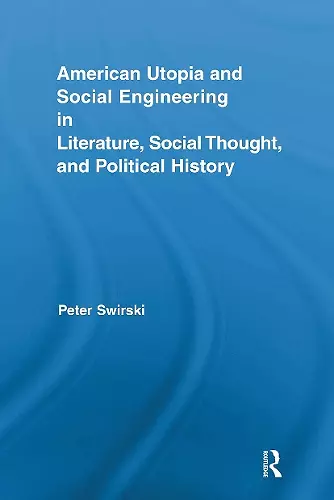 American Utopia and Social Engineering in Literature, Social Thought, and Political History cover