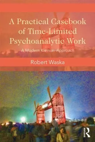 A Practical Casebook of Time-Limited Psychoanalytic Work cover