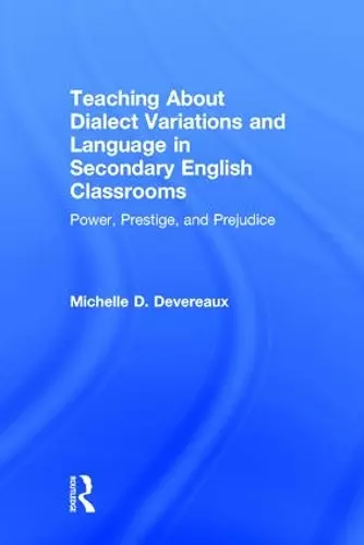 Teaching About Dialect Variations and Language in Secondary English Classrooms cover