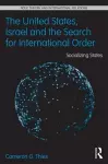 The United States, Israel and the Search for International Order cover