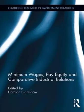 Minimum Wages, Pay Equity, and Comparative Industrial Relations cover