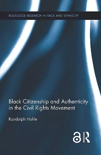 Black Citizenship and Authenticity in the Civil Rights Movement cover