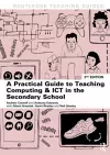 A Practical Guide to Teaching Computing and ICT in the Secondary School cover