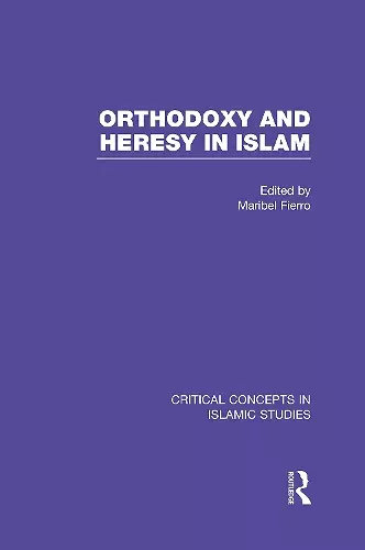 Orthodoxy and Heresy in Islam cover