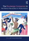 The Routledge Companion to the French Revolution in World History cover