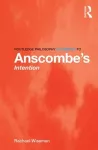 Routledge Philosophy GuideBook to Anscombe's Intention cover