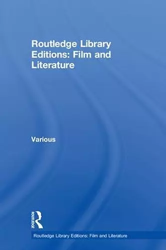 Routledge Library Editions: Film and Literature cover