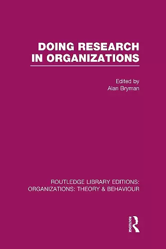 Doing Research in Organizations (RLE: Organizations) cover