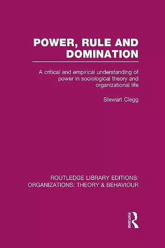 Power, Rule and Domination (RLE: Organizations) cover