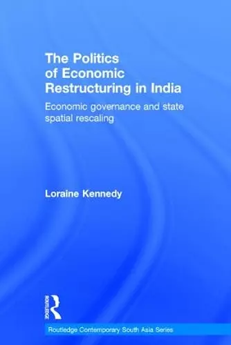 The Politics of Economic Restructuring in India cover