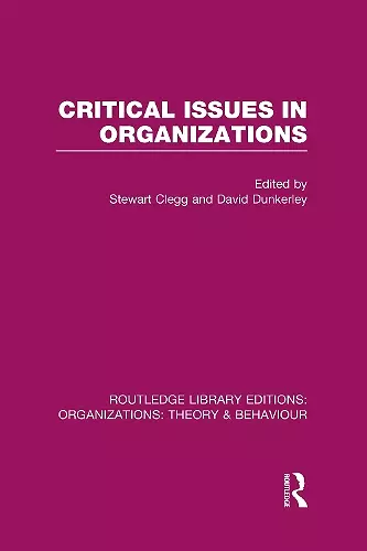 Critical Issues in Organizations (RLE: Organizations) cover