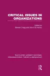 Critical Issues in Organizations (RLE: Organizations) cover