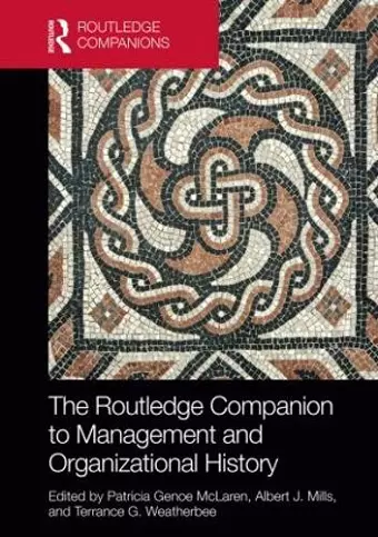 The Routledge Companion to Management and Organizational History cover