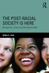 The Post-Racial Society is Here cover