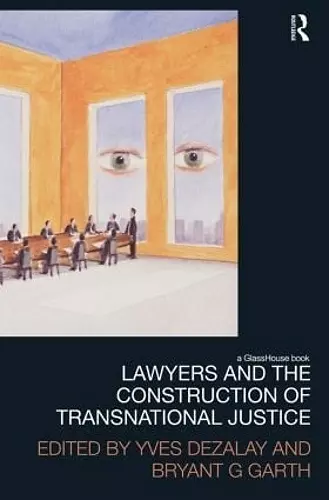 Lawyers and the Construction of Transnational Justice cover