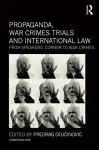 Propaganda, War Crimes Trials and International Law cover