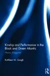 Kinship and Performance in the Black and Green Atlantic cover