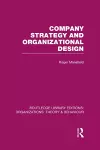 Company Strategy and Organizational Design (RLE: Organizations) cover