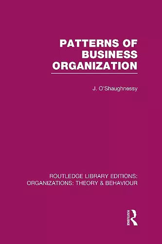 Patterns of Business Organization (RLE: Organizations) cover