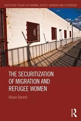 The Securitization of Migration and Refugee Women cover