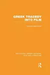 Greek Tragedy into Film cover