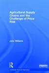 Agricultural Supply Chains and the Challenge of Price Risk cover