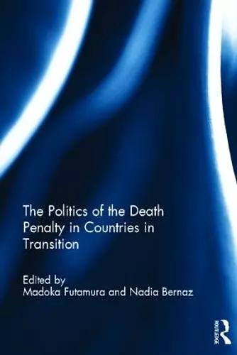 The Politics of the Death Penalty in Countries in Transition cover