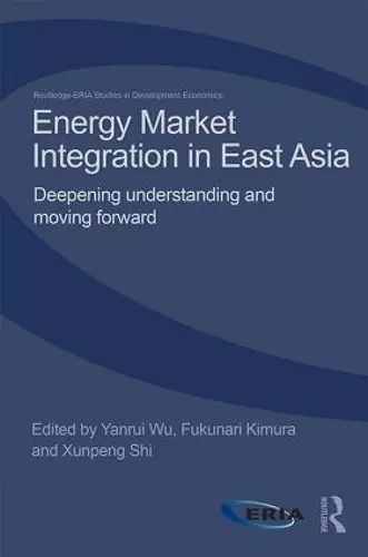 Energy Market Integration in East Asia cover