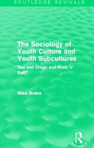 The Sociology of Youth Culture and Youth Subcultures (Routledge Revivals) cover