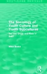 The Sociology of Youth Culture and Youth Subcultures (Routledge Revivals) cover