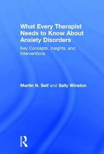 What Every Therapist Needs to Know About Anxiety Disorders cover