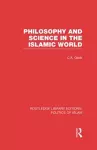 Philosophy and Science in the Islamic World (RLE Politics of Islam) cover