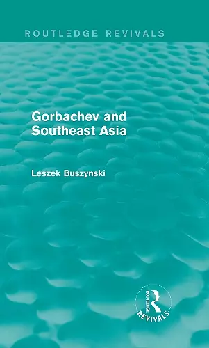 Gorbachev and Southeast Asia (Routledge Revivals) cover