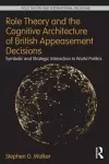 Role Theory and the Cognitive Architecture of British Appeasement Decisions cover