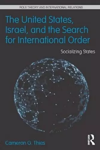 The United States, Israel and the Search for International Order cover