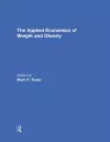 The Applied Economics of Weight and Obesity cover