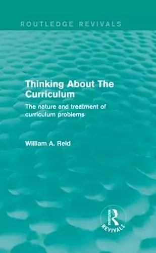 Thinking About The Curriculum (Routledge Revivals) cover