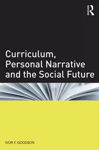 Curriculum, Personal Narrative and the Social Future cover