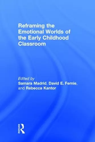 Reframing the Emotional Worlds of the Early Childhood Classroom cover