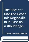 The Rise of State-Led Economic Regionalism in East Asia cover